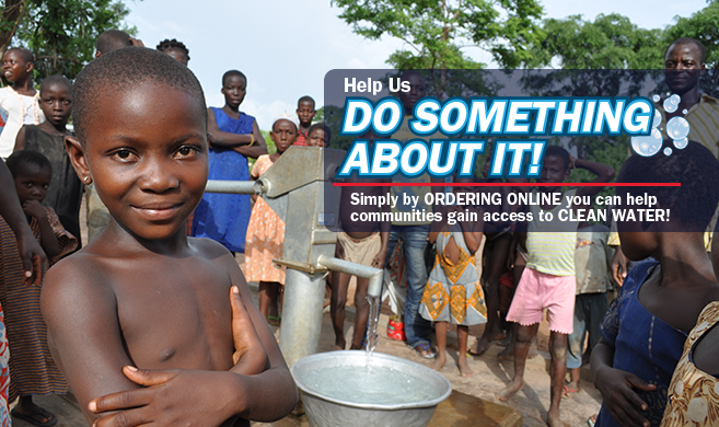 By ordering online, you can help communities gain access to clean water!
