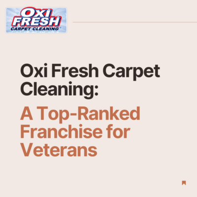 A beige square with the Oxi Fresh logo in the upper lefthand corner. The words "Oxi Fresh Carpet Cleaning: A Top-Ranked Franchise for Veterans" is in the middle of the square.